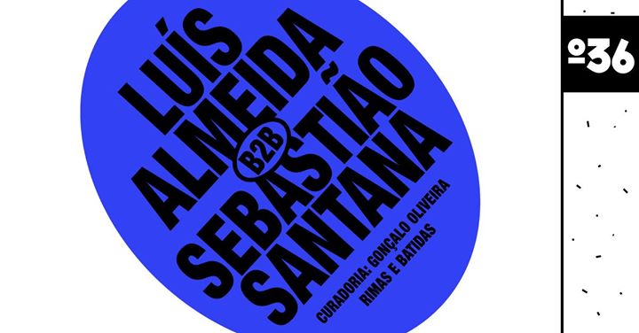 Luís Almeida b2b Sebastião Santana n' O 36