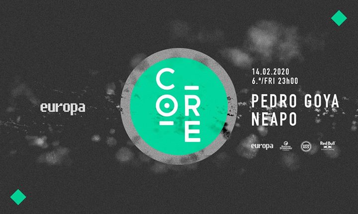 Pedro Goya ✚ Neapo - Europa's Core // 14.02 // 6.ª/Fri // 23h00