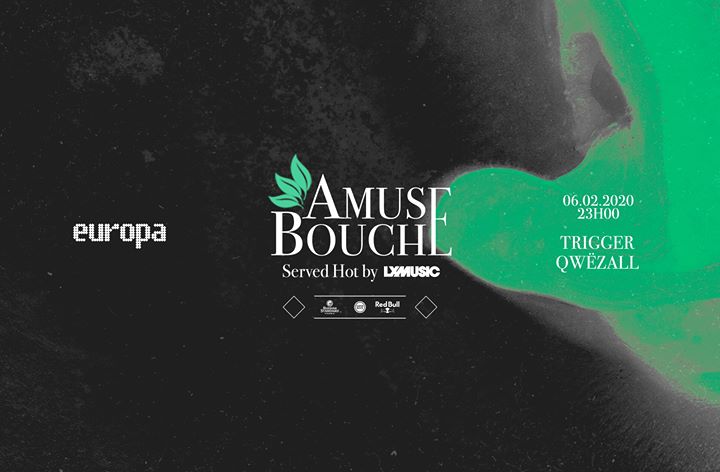 Amuse-Bouche at Europa by LX Music: Trigger ✚ Qwëzall // 5.ª/Thu