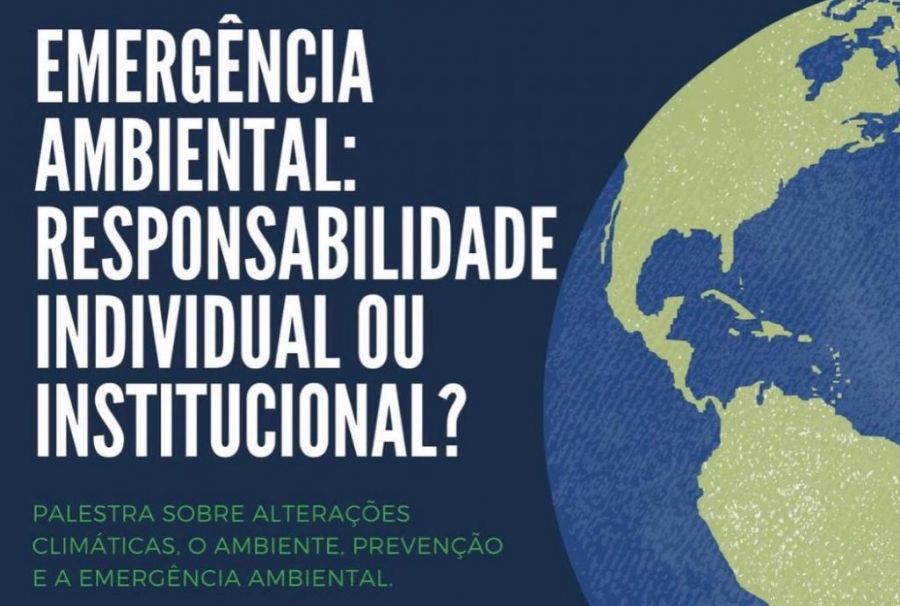Palestra “Emergência Ambiental: Responsabilidade Individual ou Institucional?”