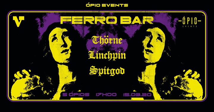 Thorne / Linchpin / Spitgod by Ópio Events