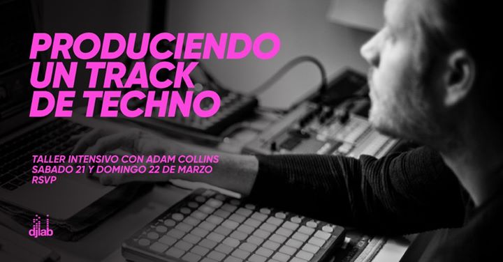 DJLab Online: Produciendo Techno con Adam Collins