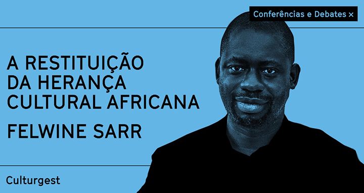 Felwine Sarr: A Restituição da Herança Cultural Africana
