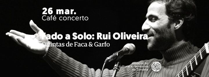 Quintas de Faca & Garfo - Rui Oliveira: FADO solo I café concert
