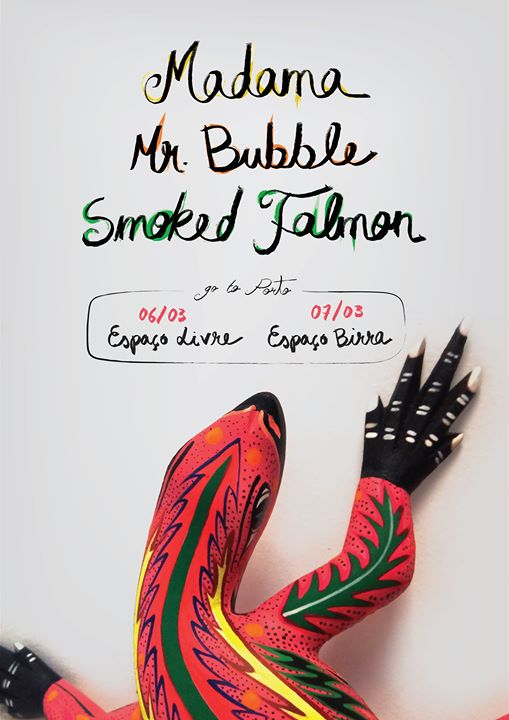 Madama, Mr. Bubble e Smoked Falmon vão ao Porto