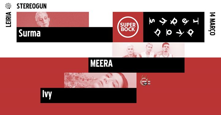 Super Bock Super Nova - Surma, Meera e Ivy na Stereogun