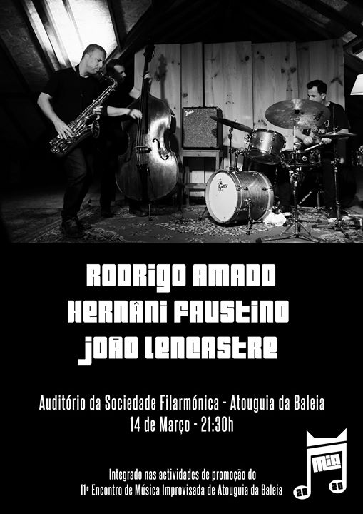 Rodrigo Amado, Hernâni Faustino, João Lencastre