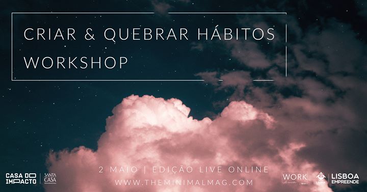 Workshop Criar Hábitos, Quebrar Hábitos | Edição Directo Online