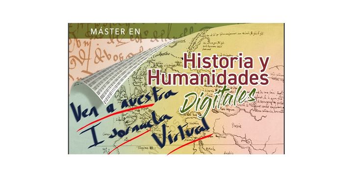 I Jornada de Puertas Abiertas Virtual Máster Historia y HD