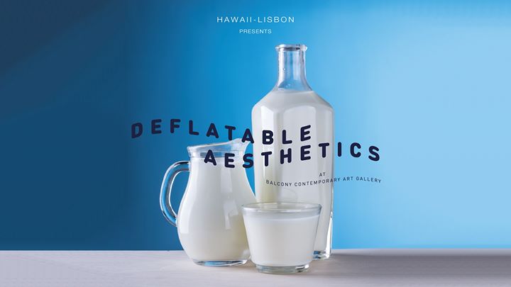 Hawaii-Lisbon presents 'Deflatable Aesthetics' at Balcony