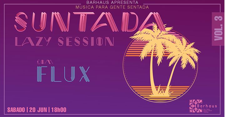 Suntada Lazy Sessions Vol. 3 c/ FLUX