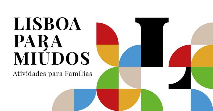 Lisboa para miúdos - atividades p/ famílias | Museu de Lisboa