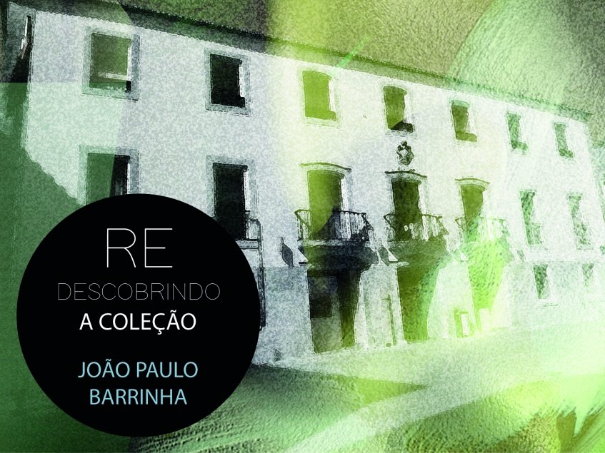 Redescobrindo a coleção – João Paulo Barrinha