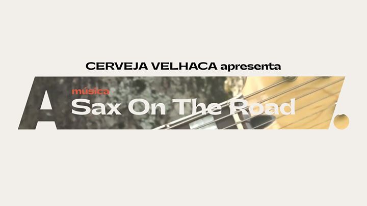 Cerveja Velhaca apresenta Sax On The Road @Avenida Café-Concerto