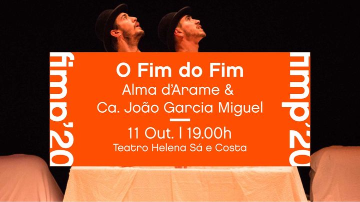 Fimp'20_ O Fim do Fim_ Alma d'Arame & Ca. João Garcia Miguel