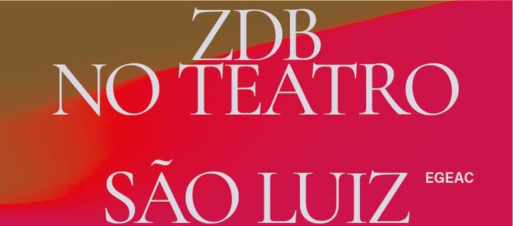 ZDB no Teatro São Luiz