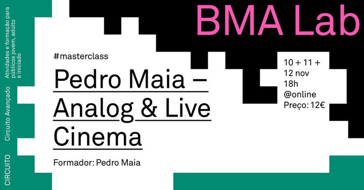 BMA lab | Pedro Maia - Analog & Live Cinema