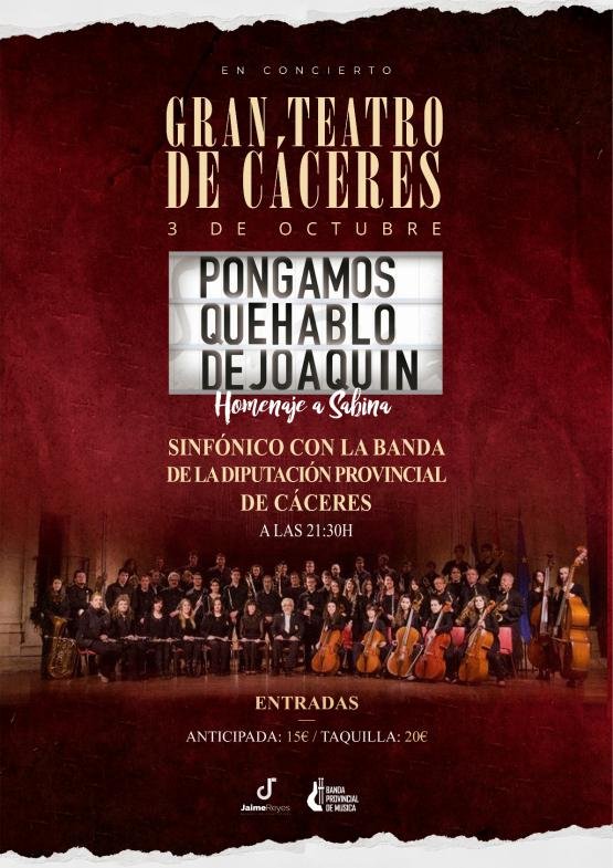 PONGAMOS QUE HABLO DE JOAQUÍN SINFÓNICO, con la Banda Sinfónica de la Diputación de Cáceres