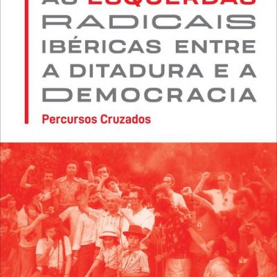 As esquerdas radicais ibéricas | Apresentação de livro