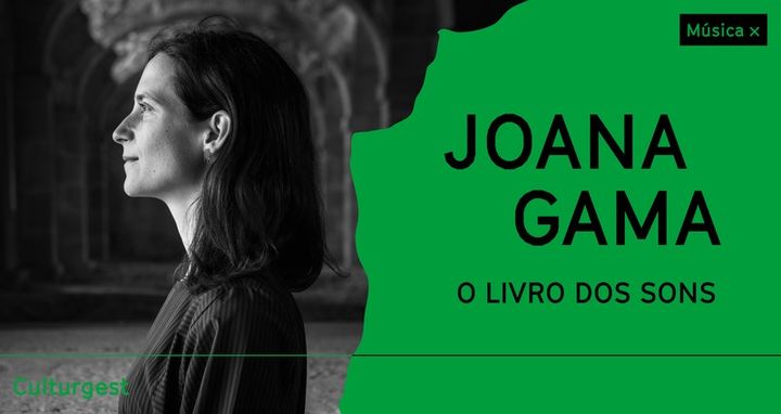 Joana Gama: O Livro dos Sons x Música