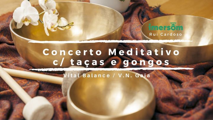 Concerto Meditativo com taças e gongos (Vital Balance)