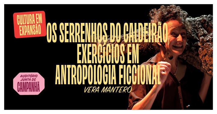 Os Serrenhos do Caldeirão, exercícios em antropologia ficcional | Vera Mantero
