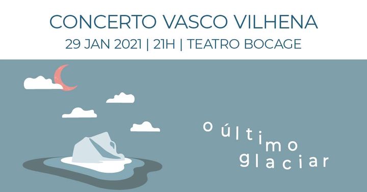 O Último Glaciar: Vasco Vilhena ao vivo no Teatro Bocage