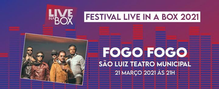 FOGO FOGO | Festival Live in a Box | Lisboa