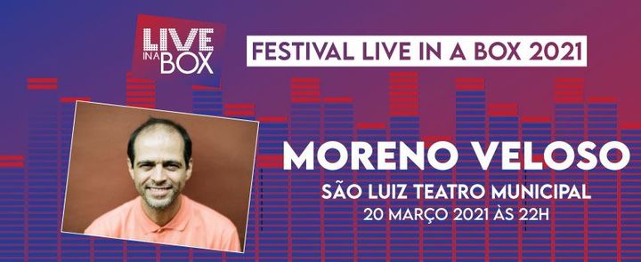Moreno Veloso | Festival Live in a Box | Lisboa