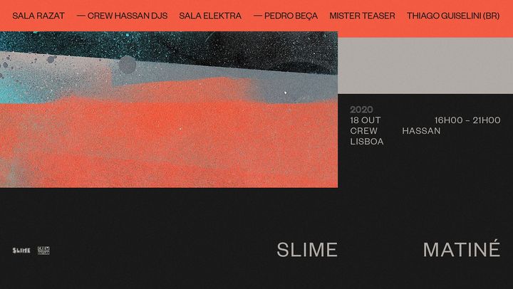 Slime Matiné—CREW HASSAN—Lisboa