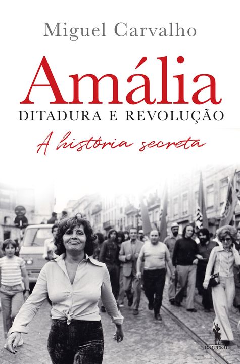 Amália - Ditadura e Revolução (A história secreta), de Miguel Carvalho