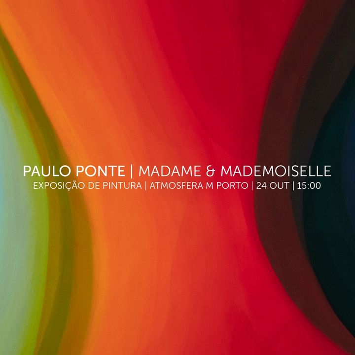 INAUGURAÇÃO exposição Madame & Mademoiselle