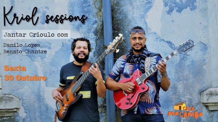 'Kriol Sessions'  - Jantar Crioulo com Danilo Lopes e Renato Chantre