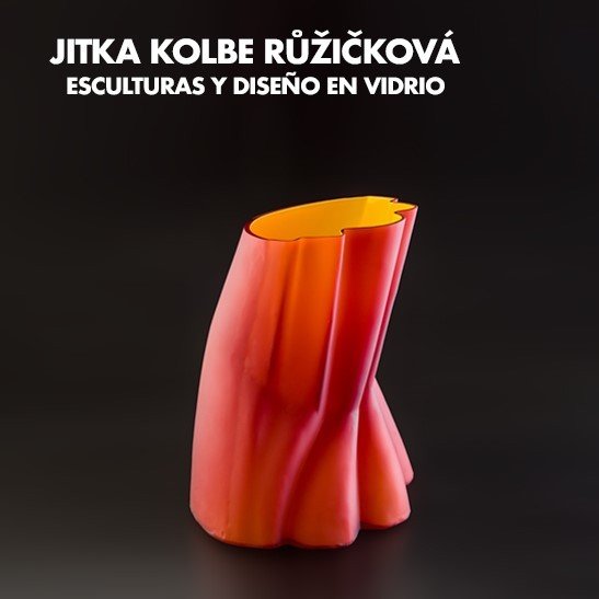 Exposición: 'Jitka Kolbe Růžičková. Escultura y diseño en vidrio'
