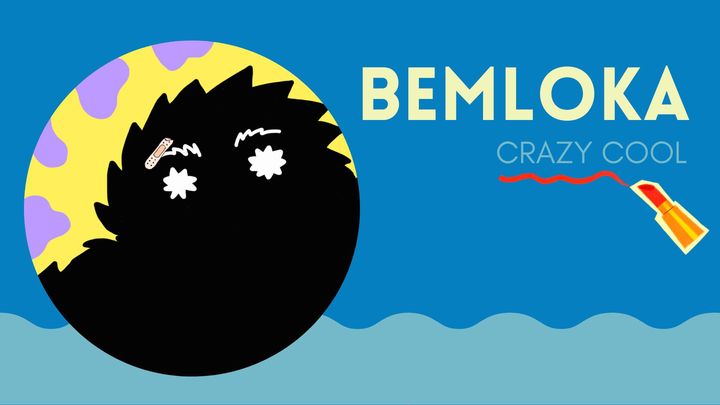 BEMLOKA | crazy cool