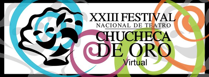 XXIII Festival Nacional de Teatro Chucheca de Oro. Del 19-21 Noviembre 2020. A partir de las 6 pm.