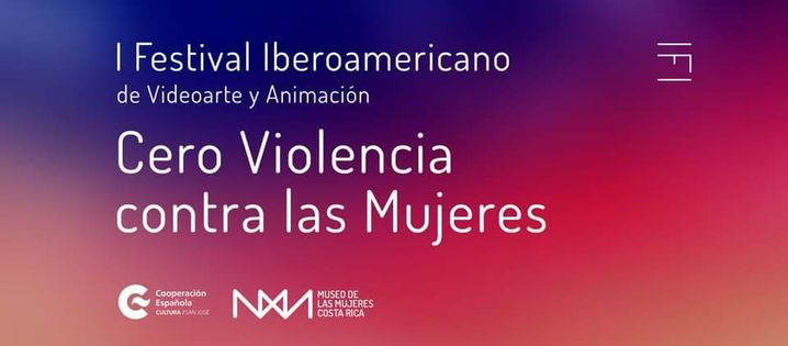 I Festival Iberoamericano de Videoarte y Animación Cero Violencia contra las Mujeres