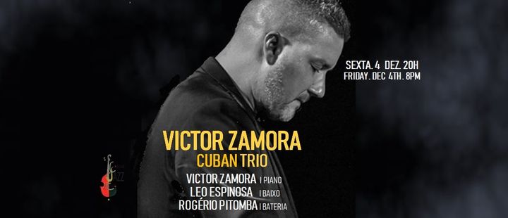 Victor Zamora Cuban Trio Victor Zamora p I Leo Espinoza b I Rogerio Pitomba bt
