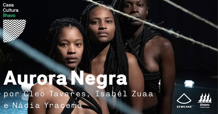 ADIADO - Aurora Negra | Teatro | Casa Cultura Ílhavo