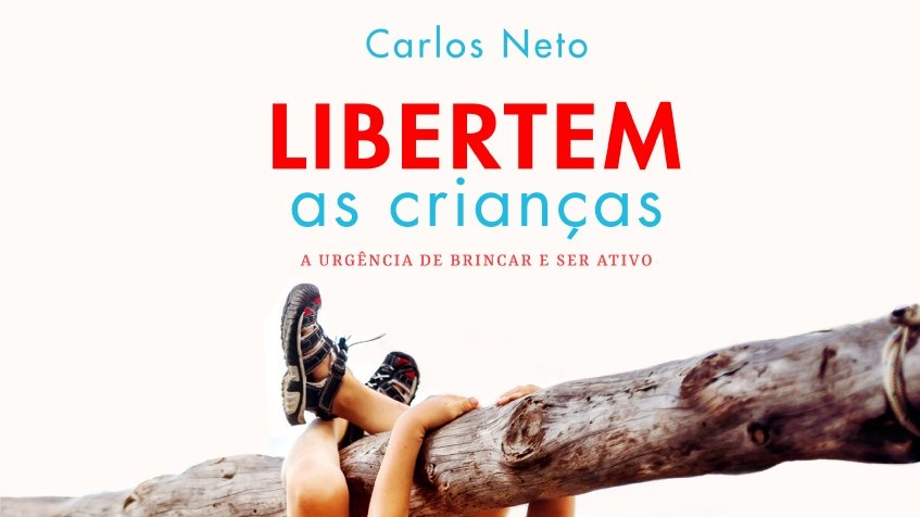 'Libertem as Crianças' - Apresentação do livro de Carlos Neto
