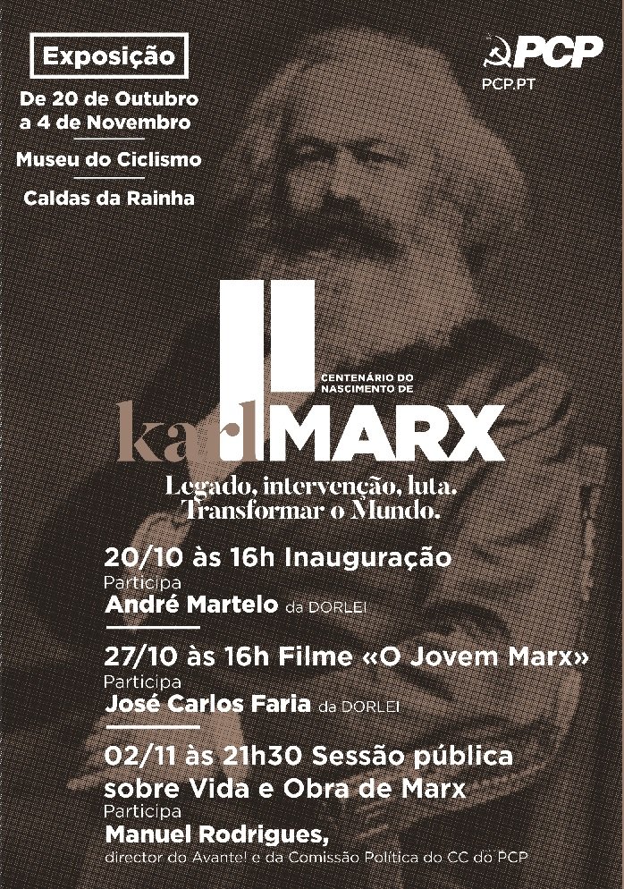 II Centenário do nascimento de Karl Marx - Legado Intervenção, luta. Transformar o Mundo.