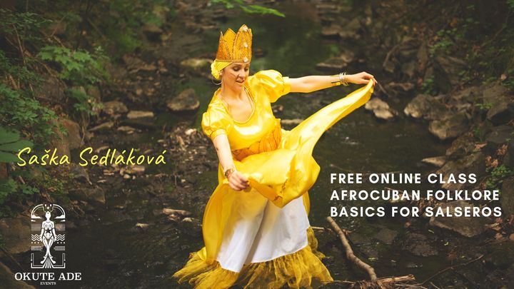 * FREE *  Online class for salseros-Afrocuban folklore basics- Saška Sedláková(OKUTE ADE EVENTS)