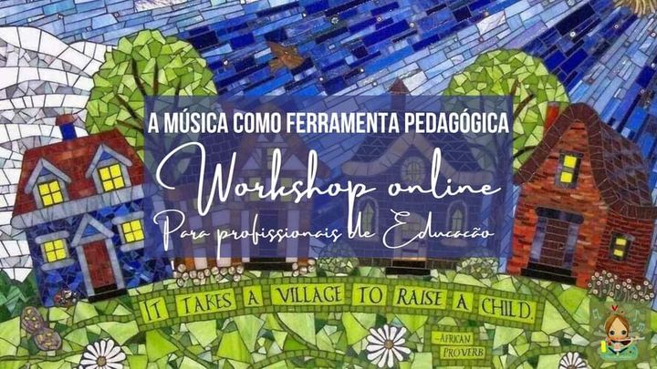 Workshop Online 'A Música como ferramenta pedagógica' - MÓDULO I