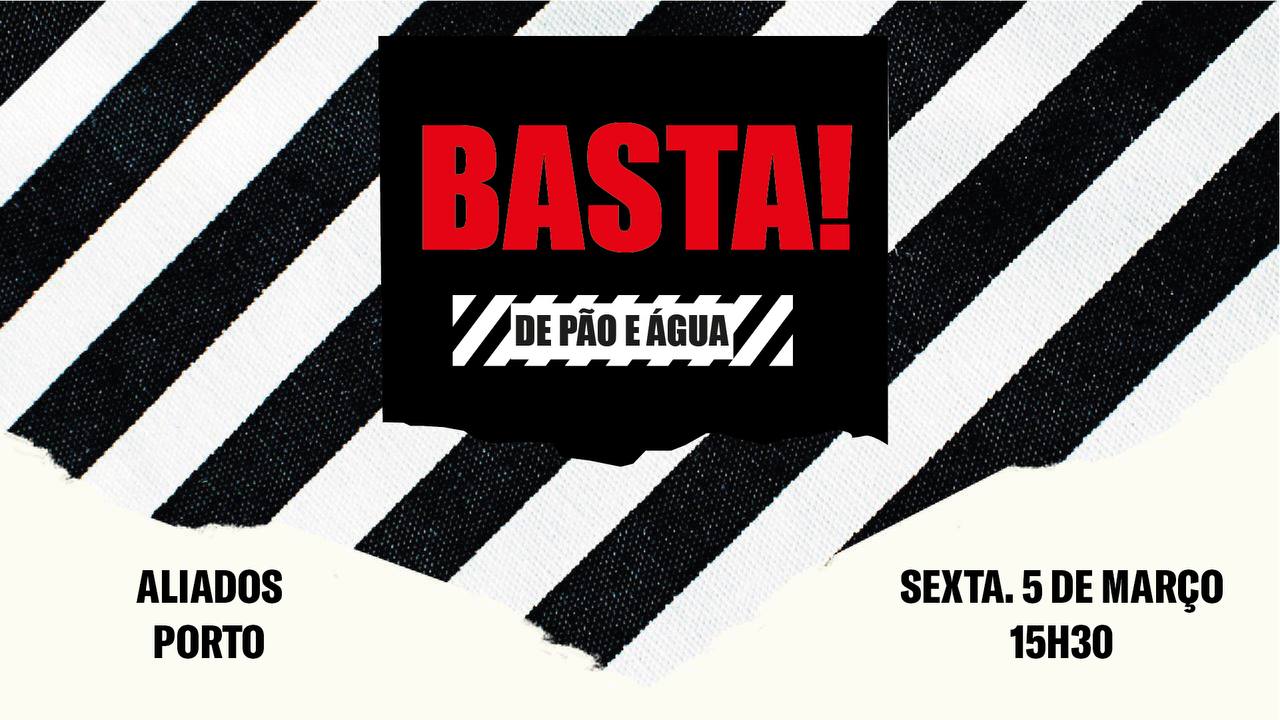 BASTA! MANIF 'A PÃO E ÁGUA' | 05.03.21
