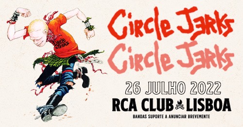 Circle Jerks + Guests TBA - Lisboa