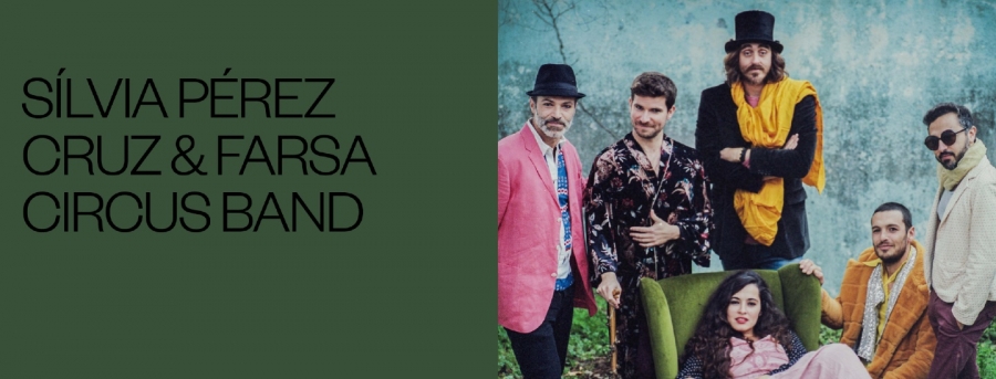 Sílvia Pérez Cruz & Farsa Circus Band (REAGENDADO PARA 17 DE NOV 2021)