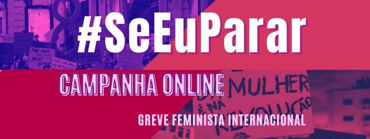 SeEuParar - Campanha online - Greve Feminista Internacional