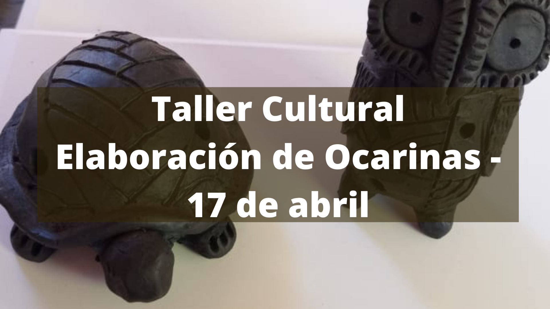 Taller Cultural: Elaboración de Ocarinas