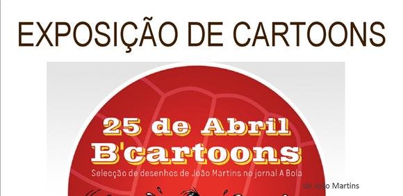 Exposição de Cartoons '25 de Abril B'Cartoons', de João Martins