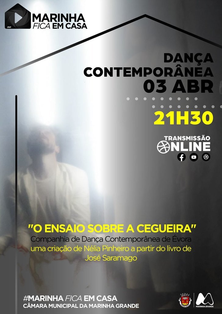 “O ENSAIO SOBRE A CEGUEIRA”, pela Companhia de Dança Contemporânea de Évora . #marinhaficaemcasa